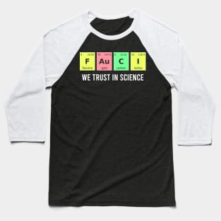 Funny "Science Teacher Gifts" we trust in science Baseball T-Shirt